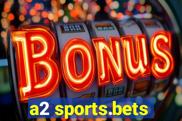 a2 sports.bets