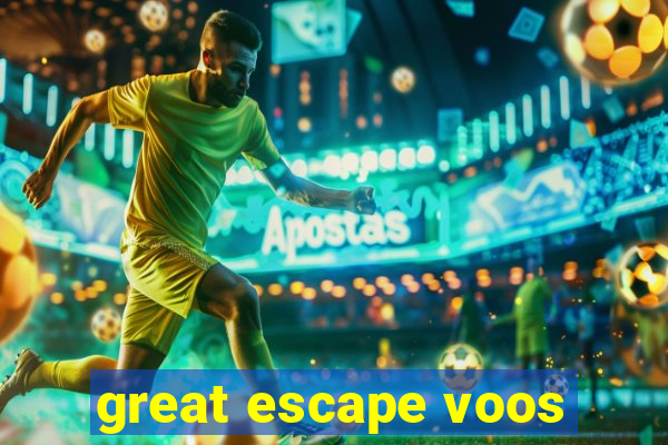 great escape voos