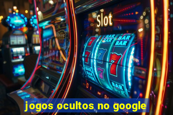 jogos ocultos no google