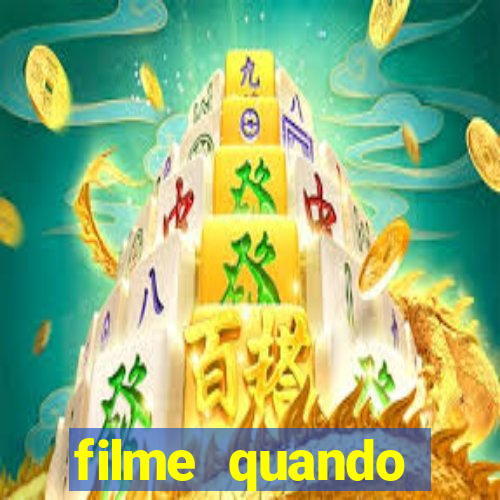 filme quando encontrei voce