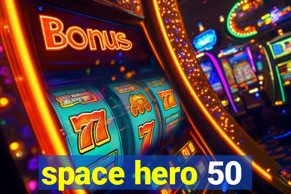 space hero 50