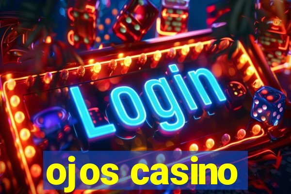 ojos casino