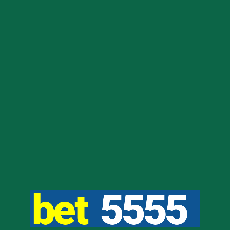 bet 5555