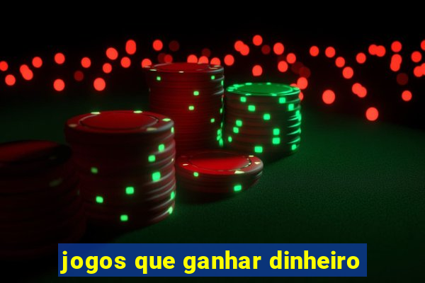 jogos que ganhar dinheiro