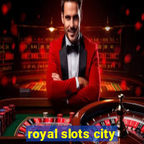 royal slots city