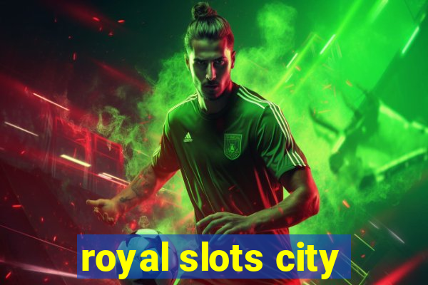 royal slots city