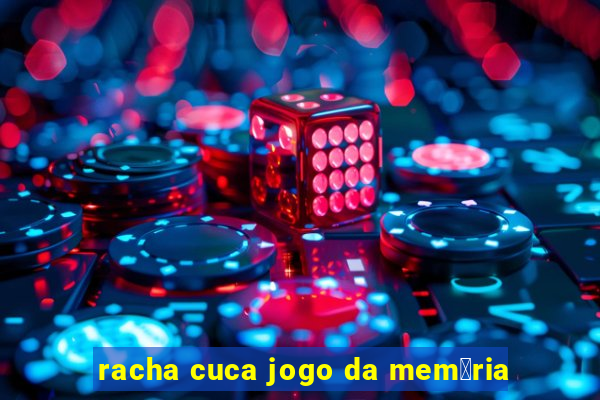 racha cuca jogo da mem贸ria