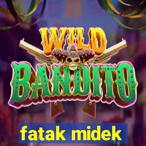 fatak midek