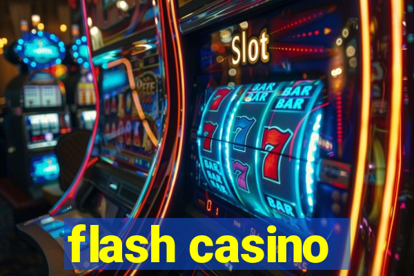 flash casino