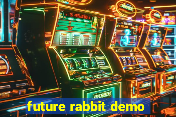 future rabbit demo