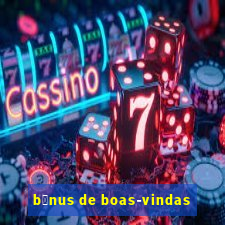 b么nus de boas-vindas