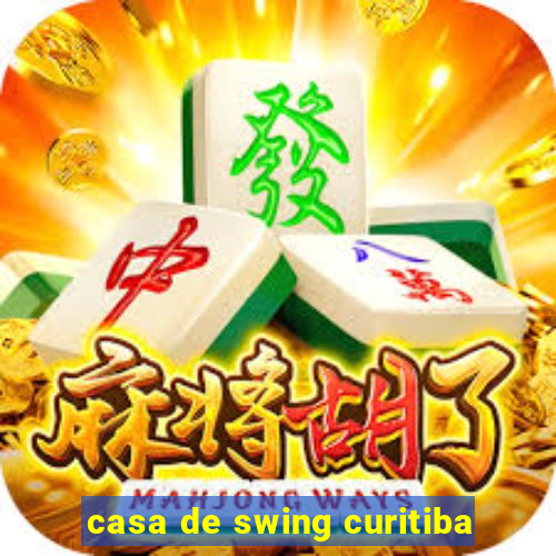 casa de swing curitiba