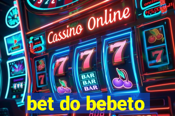 bet do bebeto