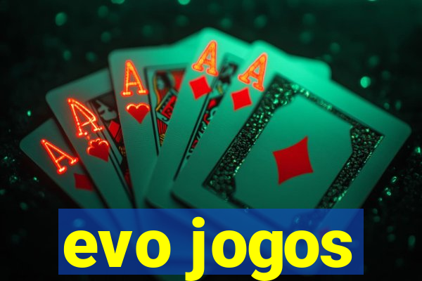 evo jogos