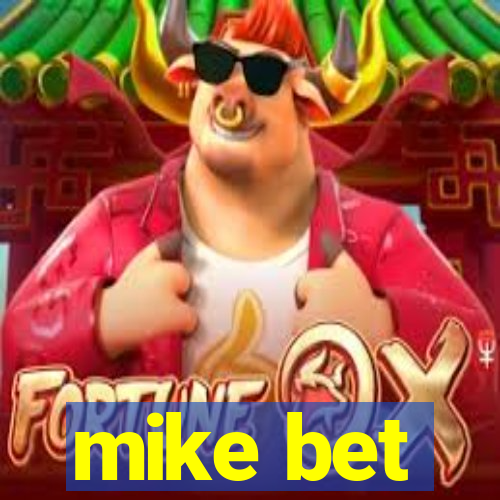 mike bet