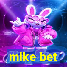 mike bet