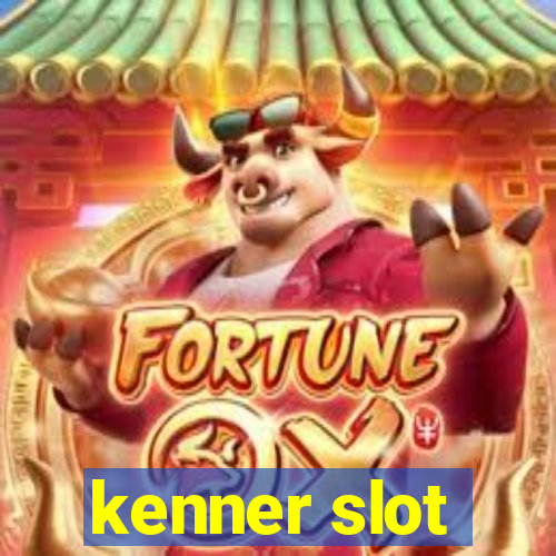 kenner slot