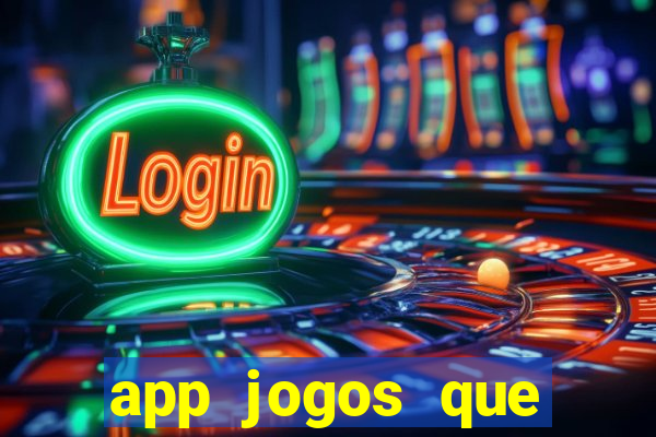 app jogos que ganha dinheiro