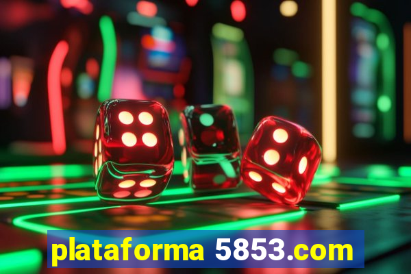 plataforma 5853.com