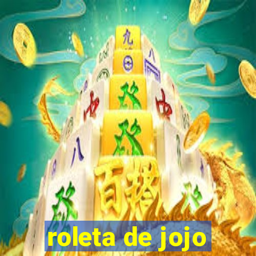 roleta de jojo