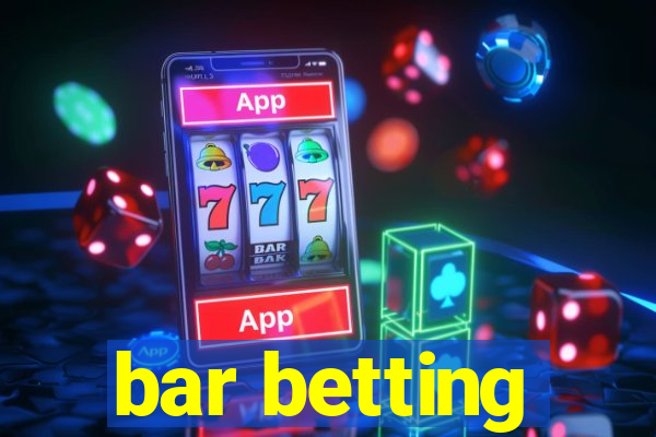 bar betting