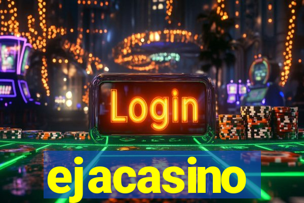 ejacasino