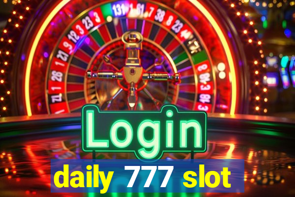 daily 777 slot