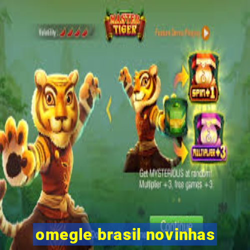 omegle brasil novinhas