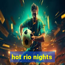 hot rio nights