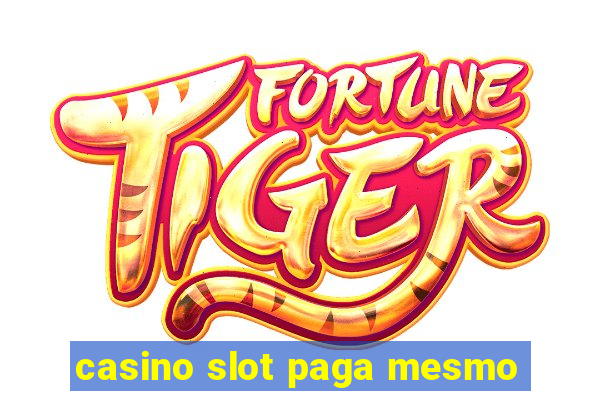 casino slot paga mesmo