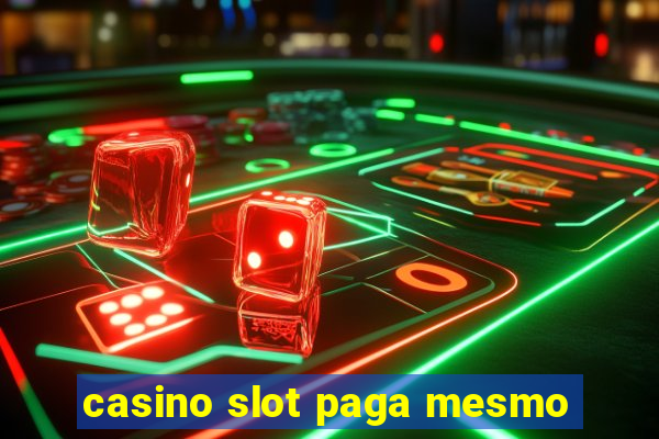 casino slot paga mesmo