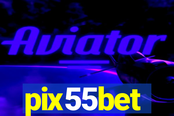 pix55bet