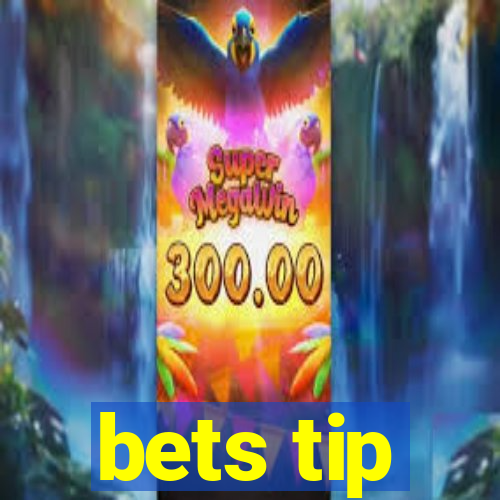 bets tip