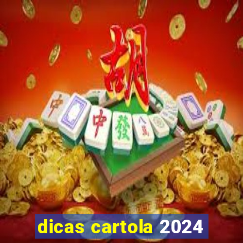 dicas cartola 2024