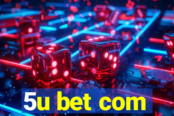 5u bet com