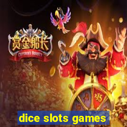 dice slots games