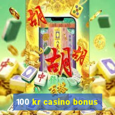 100 kr casino bonus