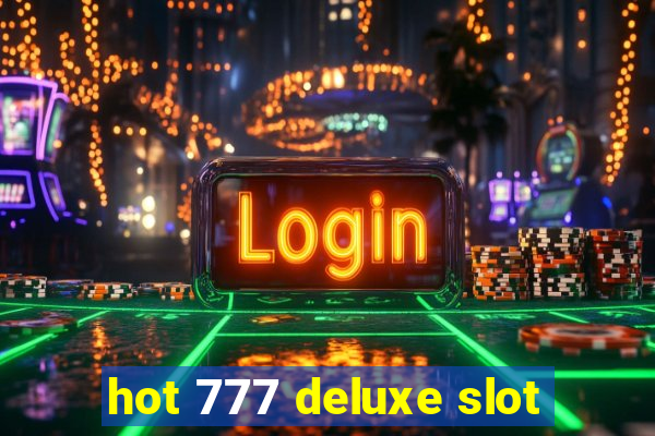 hot 777 deluxe slot