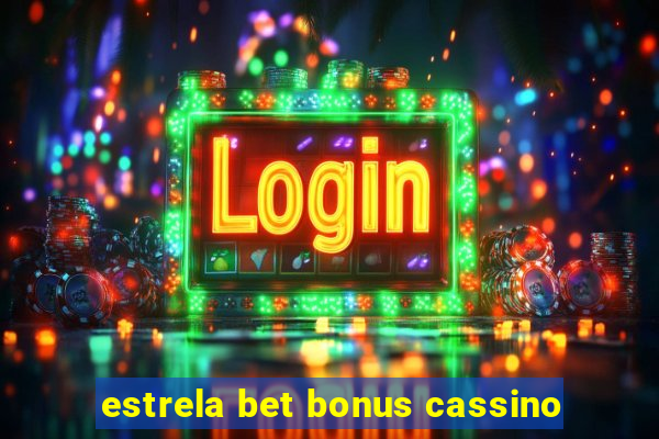 estrela bet bonus cassino