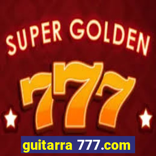 guitarra 777.com