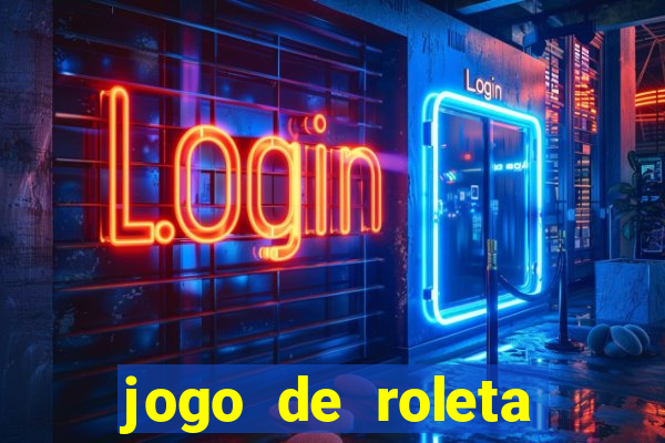 jogo de roleta online para ganhar dinheiro