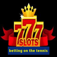 betting on the tennis