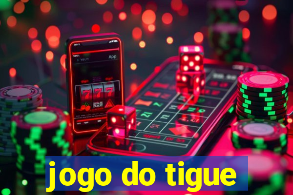 jogo do tigue