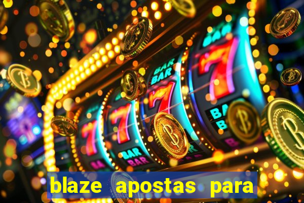 blaze apostas para ganhar dinheiro