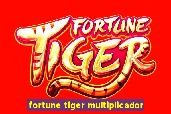 fortune tiger multiplicador