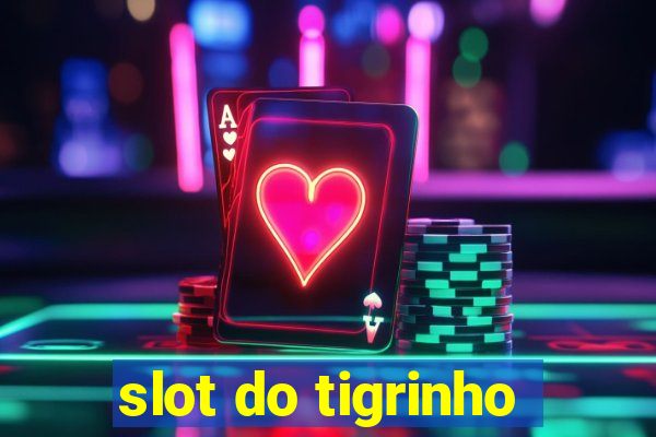 slot do tigrinho