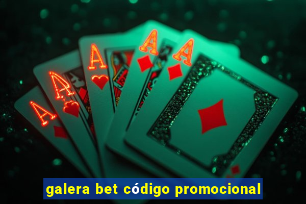 galera bet código promocional