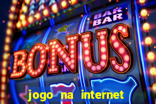 jogo na internet que ganha dinheiro