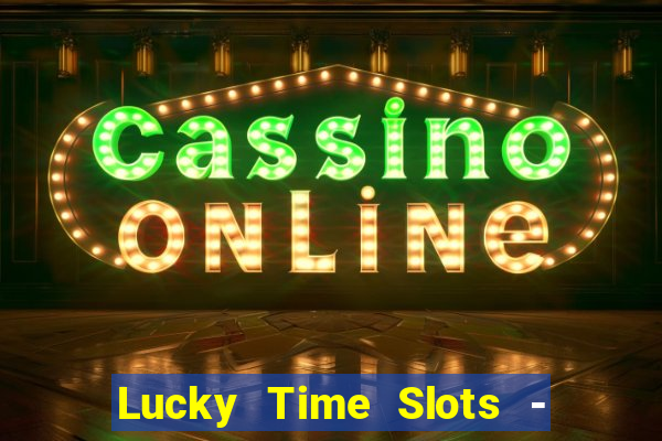 Lucky Time Slots - Casino 777