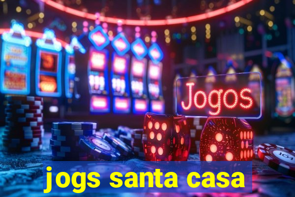 jogs santa casa